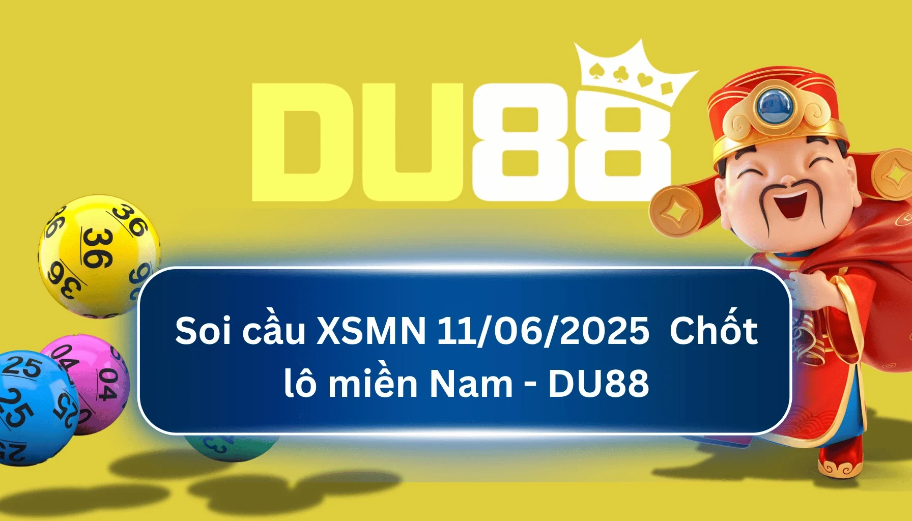 DU88 Soi cầu XSMN ngày 11/06/2025 - Chốt lô miền Nam - DU88